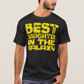 Best Daughter In The Galaxy T-Shirt