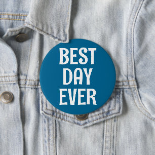 Best Day Ever Button