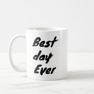 Best Day Ever Coffee Mug