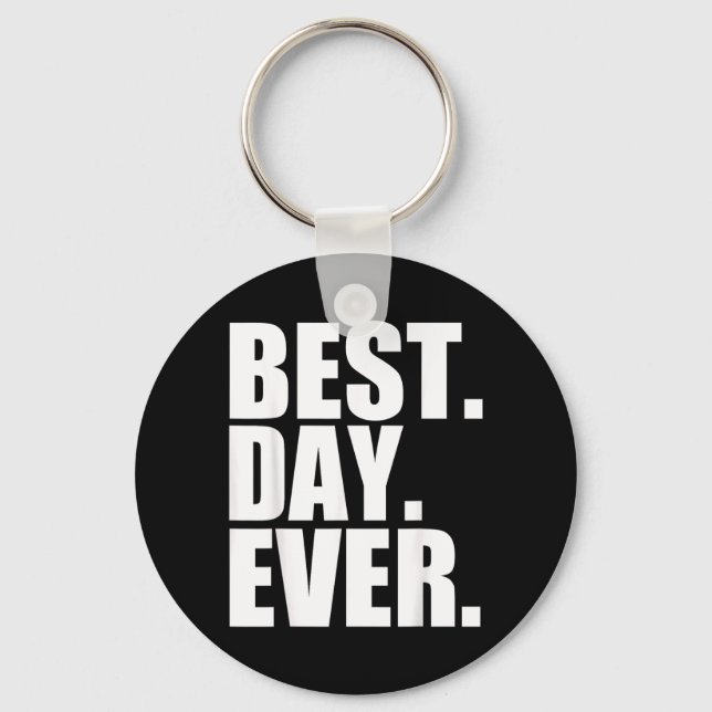 Best Day Ever Funny Sayings Event Keychain (Front)