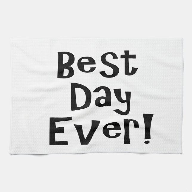 Best Day Ever! Kitchen Towel (Horizontal)