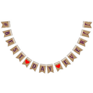 #Best Day Ever On Burlap and Lace Look Bunting Flags