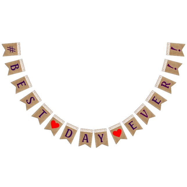 #Best Day Ever On Burlap and Lace Look Bunting Flags (All)