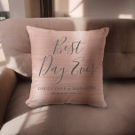 Best Day Ever Rose Gold Blush Pink Wedding Throw Pillow<br><div class="desc">Best Day Ever Wedding Modern Girly Modern and Elegant Metallic Rose Gold Blush Pink Party Pillow which is perfect for a Rose Gold or Blush Pink Wedding or Bridal Shower. This party pillow is perfect for a Bridal Shower Wedding Gift. If you need additional matching items, please contact the designer....</div>