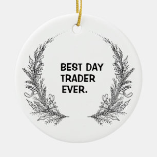 Best Day Trader Ever Christmas Ornament