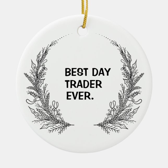 Best Day Trader Ever Christmas Ornament (Front)