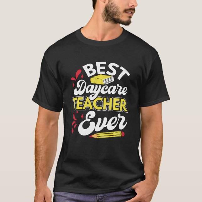 Best Daycare Teacher Funny Daycare Provider Apprec T-Shirt (Front)