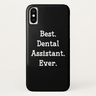 Best. Dental Assistant. Ever. Case-Mate iPhone Case