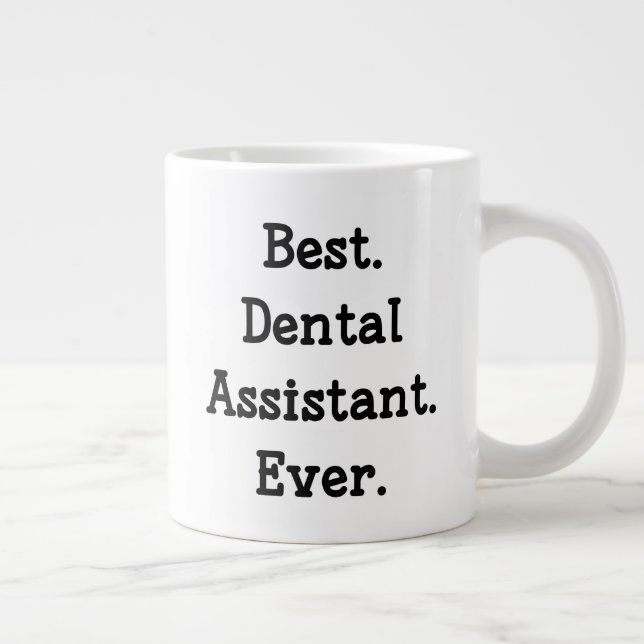 Best. Dental Assistant. Ever. Large Coffee Mug (Right)