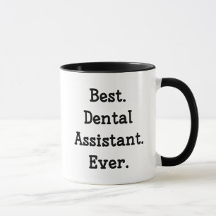 Best. Dental Assistant. Ever. Mug