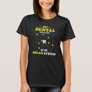 Best Dental Receptionist In The Molar System  Dent T-Shirt