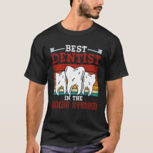 Best Dentist In The Molar System Dental Assistant T-Shirt