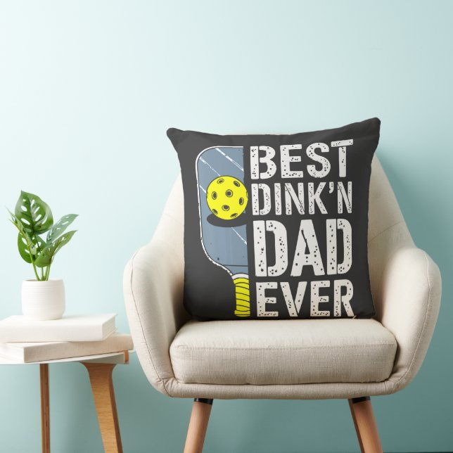 Best Dink'N Dad Ever Pickleball Throw Pillow (Chair)