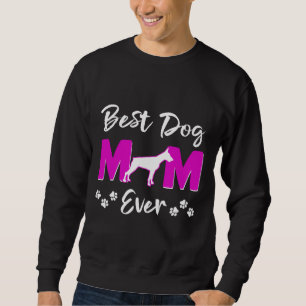 Best Doberman Dog Mom Ever Sweatshirt