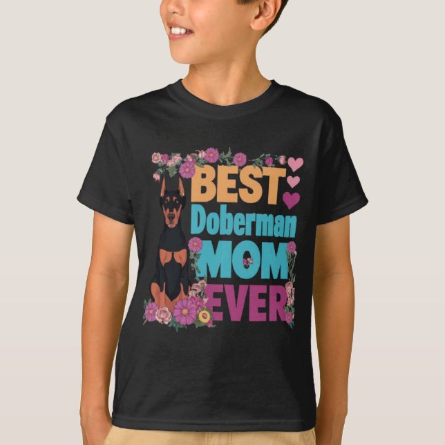Best Doberman Mom Ever T-Shirt (Front)