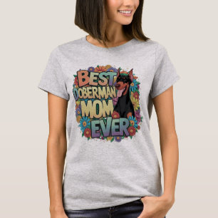 Best Doberman Mom Ever T-Shirt