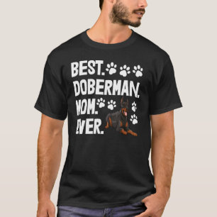 Best Doberman Mom Ever Women Love Doberman Bread T-Shirt