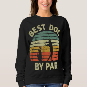 Best Doc By Par Funny Doctor Golf Pun Design Golfi Sweatshirt