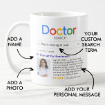 Best Doctor Ever Search With Photo & Message Coffee Mug<br><div class="desc">This personalized "Doctor Search" mug is the perfect gift for medical professionals who deserve recognition for their exceptional care and expertise, and medical school graduates. Designed to look like a search engine result page, this mug allows for complete customization to celebrate your favourite doctor in a fun and unique way....</div>