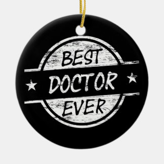 Best Doctor Ever White Ceramic Ornament