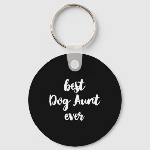 Best Dog Aunt Ever Funny Cute Keychain