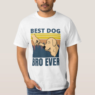 best dog bro ever - dog lover T-Shirt