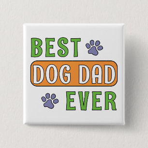 Best Dog Dad Ever 2 Inch Square Button