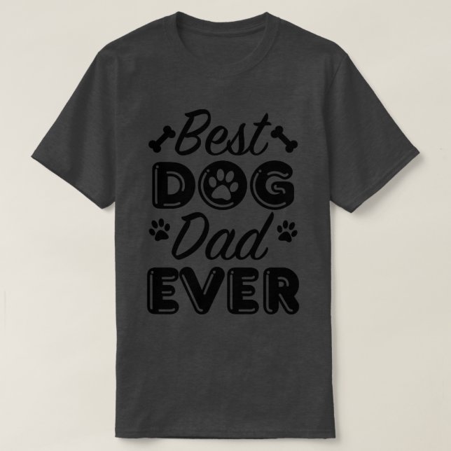 Best Dog Dad Ever 2 T-Shirt (Design Front)