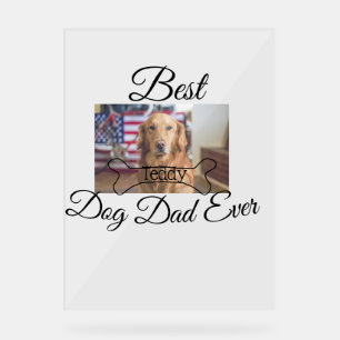 Best dog Dad ever add pet name photo bone golden r Acrylic Sign