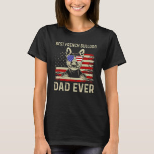 Best Dog Dad Ever American Flag Dad Joke French Bu T-Shirt