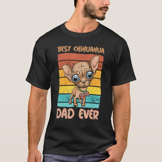 Best Dog Dad Ever Chihuahua Fathers Day For T-Shirt (Front)