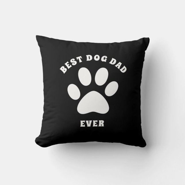 Best Dog Dad Ever Custom Text Personalized Throw Pillow (Front)