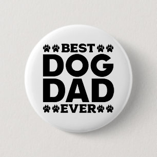 Best Dog Dad Ever - Dog Lover & Dog Owner Father's 2 Inch Round Button