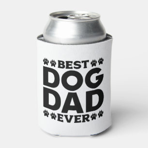 Best Dog Dad Ever - Dog Lover & Dog Owner Father's Can Cooler