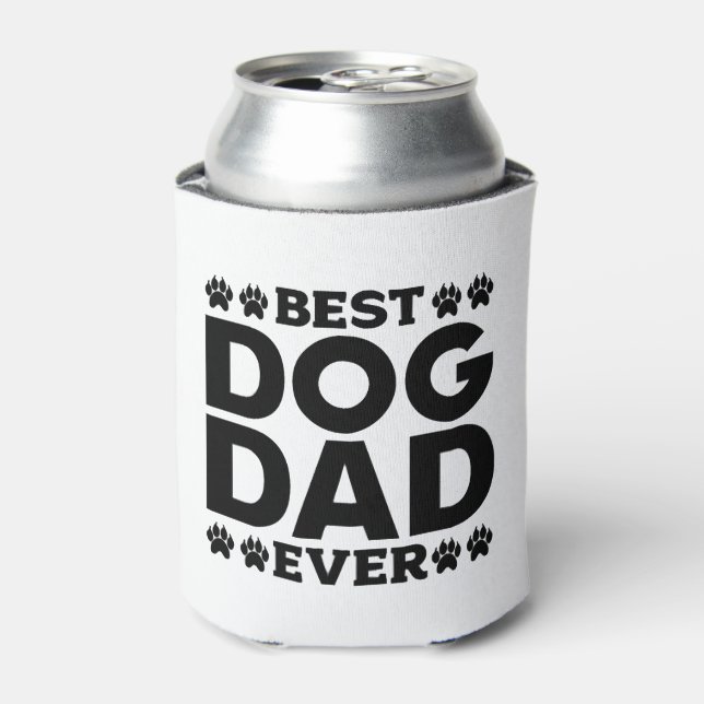 Best Dog Dad Ever - Dog Lover & Dog Owner Father's Can Cooler (Can Front)