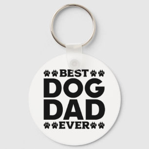 Best Dog Dad Ever - Dog Lover & Dog Owner Father's Keychain