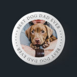 Best Dog Dad Ever Elegant Simple Custom Photo 2 Inch Round Button<br><div class="desc">This simple and classic design is composed of serif typography and add a custom photo.</div>