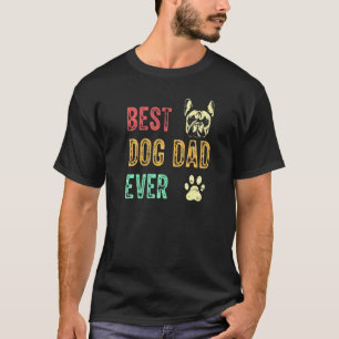 Best Dog Dad Ever French Bulldog Men T-Shirt
