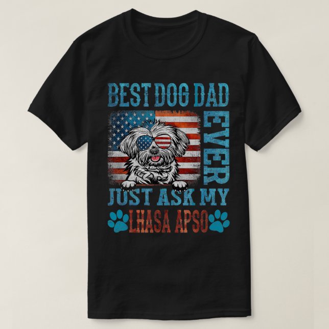 Best Dog Dad Ever Just Ask My Lhasa Apso American  T-Shirt (Design Front)