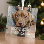 Best Dog Dad Ever Modern Custom Pet Photo Glass Ornament<br><div class="desc">This simple and classic design is composed of serif typography and add a custom photo</div>