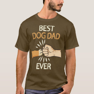 Best Dog Dad Ever Paw Fist Bump Fathers Day Gift T-Shirt