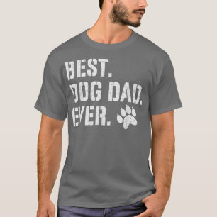 Best Dog Dad Ever Paw Funny Matching Dog Owner  T-Shirt