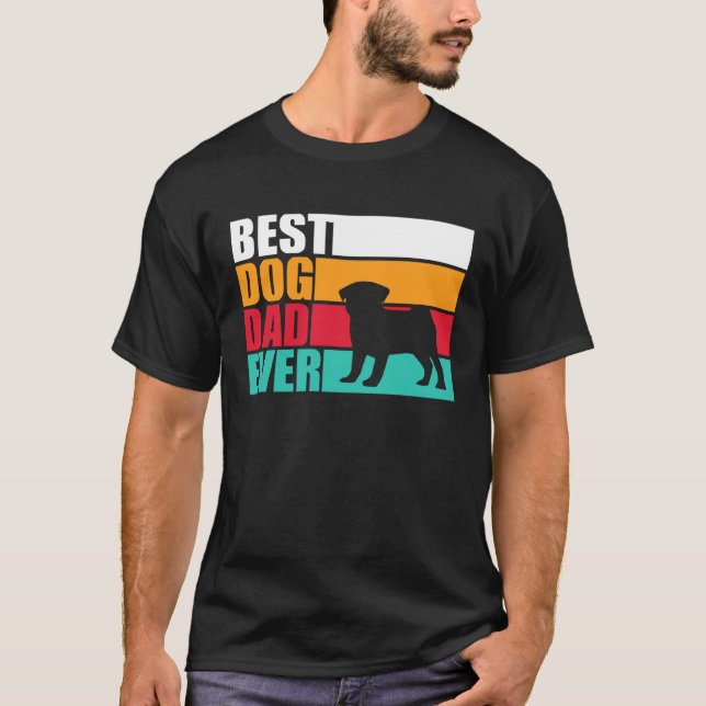 Best Dog Dad Ever  pug for men T-Shirt (Front)