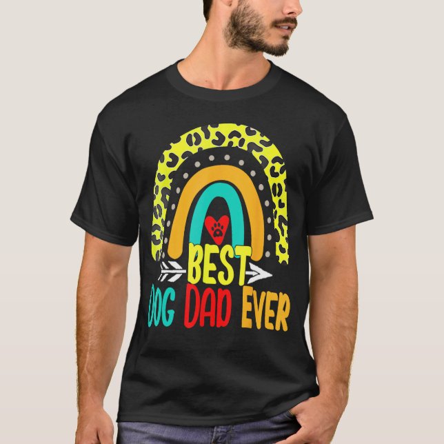 Best Dog Dad Ever Rainbow Daddy Papa Father s Day  T-Shirt (Front)