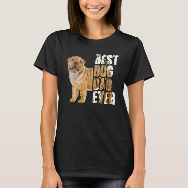 Best Dog Dad Ever Shar Pei Dog T-Shirt (Front)