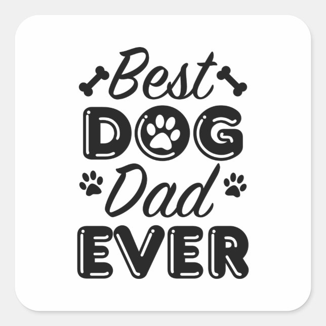 Best Dog Dad Ever Square Sticker (Front)