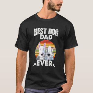 Best Dog Dad Ever Stare Bull Terrier And Bedlingto T-Shirt