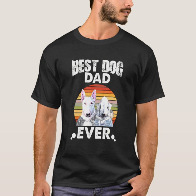 Best Dog Dad Ever Stare Bull Terrier And Bedlingto T-Shirt (Front)
