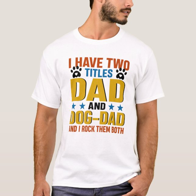 Best Dog Dad Ever Tee Husband Father's Day Gift (Front)