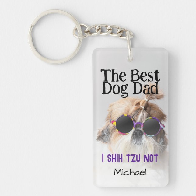 Best dog dad Shih Tzu Not Fathers Day Custom text Keychain (Front)